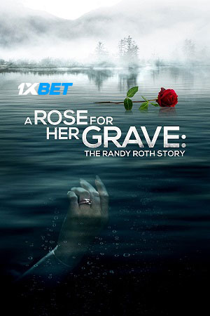 A Rose for Her Grave: The Randy Roth Story (2023) 720p WEB-HD [Hindi (Voice Over) + English]