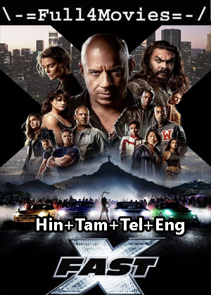 Fast x (2023) 1080p | 720p | 480p WEB-HDRip Multi Audio [Hindi + Tamil + Telugu + English (DD5.1)]