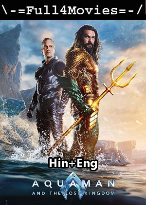 Aquaman And The Lost Kingdom (2023) 1080p | 720p | 480p HC-HDRip [Hindi (Cleaned) + English (DD2.0)]