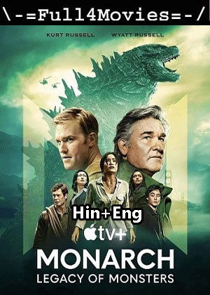 Monarch Legacy of Monsters – Season 1 (2023) WEB HDRip Dual Audio [EP 1 to 8] [Hindi + English (DDP5.1)]