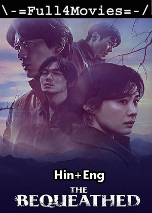 The Bequeathed – Season 1 (2024) WEB HDRip Dual Audio [EP 1 to 8] [Hindi + English (DDP5.1)]