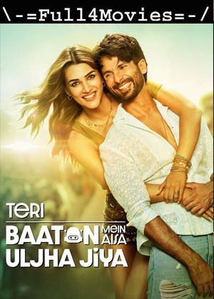 Teri Baaton Mein Aisa Uljha Jiya (2024) 1080p | 720p | 480p HDTS [Hindi (DD 2.0)]