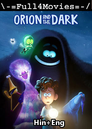 Orion and the Dark (2024) 1080p | 720p | 480p WEB-HDRip [Hindi (ORG) + English (DD 5.1)]