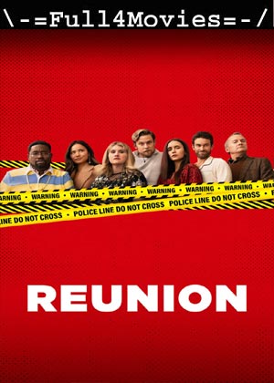 Reunion (2024) 1080p | 720p | 480p WEB-HDRip [English (DD 5.1)]