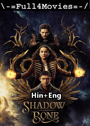 Shadow and Bone – Season 2 (2023) WEB HDRip Dual Audio [EP 1 to 8] [Hindi + English (DDP5.1)]