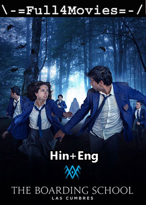 The Boarding School Las Cumbres – Season 2 (2022) WEB HDRip Dual Audio [EP 1 to 8] [Hindi + English (DDP5.1)]