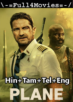 Plane (2023) 1080p | 720p | 480p WEB-HDRip Multi Audio [Hindi + Tamil + Telugu + English]
