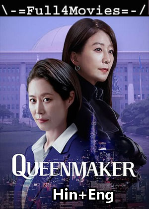 Queenmaker – Season 1 (2023) WEB HDRip Dual Audio [EP 1 to 11] [Hindi + English (DDP5.1)]