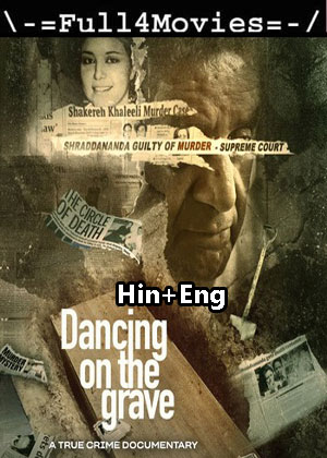 Dancing on the Grave – Season 1 (2023) WEB HDRip Dual Audio [EP 1 to 4] [Hindi + English (DDP5.1)]