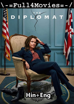 The Diplomat – Season 1 (2023) WEB HDRip Dual Audio [EP 1 to 8] [Hindi + English (DDP5.1)]