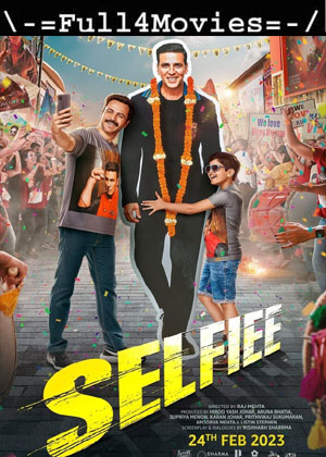 Selfiee (2023) 1080 | 720P | 480P WEB HDRip [Hindi (DD2.0)]