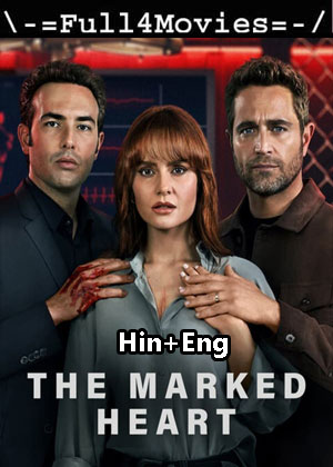 The Marked Heart – Season 2 (2023) WEB HDRip Dual Audio [EP 1 to 10] [Hindi + English (DDP5.1)]