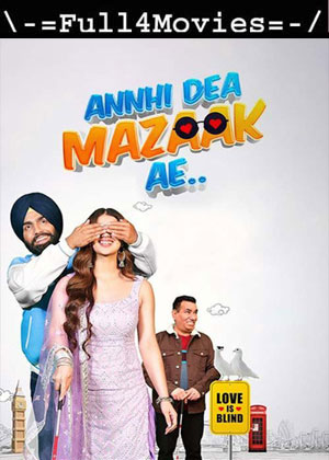 Annhi Dea Mazaak Ae (2023) 1080p | 720p | 480p Pre DVDRip [Punjabi (DD5.1)]