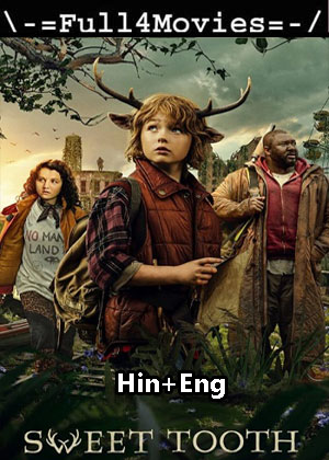Sweet Tooth – Season 2 (2023) WEB HDRip Dual Audio [EP 1 to 8] [Hindi + English (DDP2.0)]