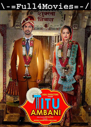 Titu Ambani (2022) 1080 | 720P | 480P WEB HDRip [Hindi (DD2.0)]