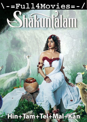 Shaakuntalam (2023) 1080p | 720p | 480p WEB-HDRip Multi Audio [Hindi + Tamil + Telugu + Malayalam + Kannada]