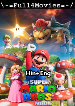 The Super Mario Bros Movie (2023) 1080p | 720p | 480p WEB HDRip [Hindi + English (DD2.0)]