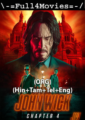 John wick chapter 4 (2023) 1080p | 720p | 480p WEB-HDRip Multi Audio ORG [Hindi + Tamil + Telugu + English]