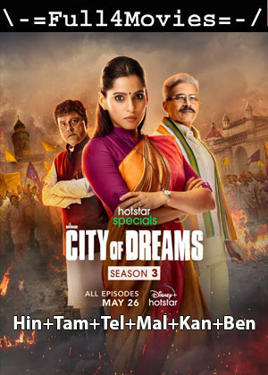City of Dreams  – Season 3 (2023) WEB HDRip Multi Audio [EP 1 to 9] [Hindi + Tamil + Telugu + Malayalam + Kannada + Marathi + Bengali (DDP5.1)]