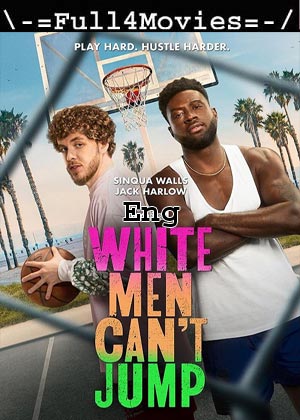 White Men Can’t Jump (2023) 1080p | 720p | 480p WEB-HDRip [English (DD2.0)]
