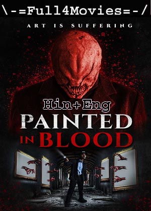 Painted in Blood (2022) 720p | 480p WEB-HDRip [Hindi (DD2.0) + English]