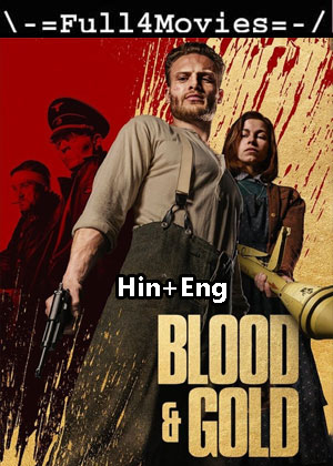 Blood and Gold (2023) 1080p | 720p | 480p WEB HDRip [Hindi + English (DD2.0)]