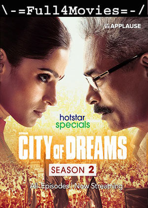 City of Dreams – Season 2 (2021) WEB HDRip [EP 1 to 10] [Hindi (DDP5.1)]