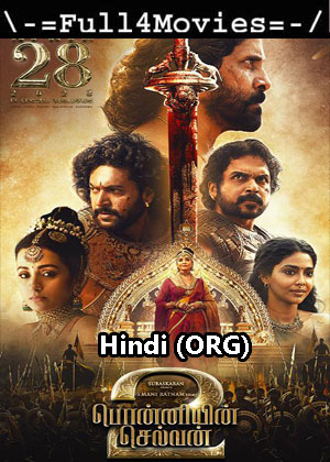 Ponniyin Selvan Part 2 (2023) 1080p | 720p | 480p WEB-HDRip [Hindi ORG (DD5.1)]