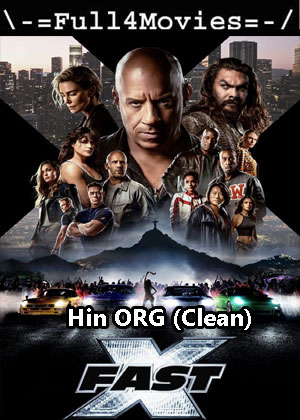 Fast x (2023) 1080p | 720p | 480p WEB-HDRip [Hindi ORG (Clean) (DD5.1)]