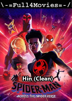Spider Man Across The Spider Verse (2023) 1080p | 720p | 480p WEB-HDRip [Hindi (Clean)]