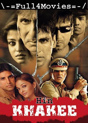 Khakee (2004) 1080p | 720p | 480p WEB-HDRip [Hindi (DD2.0)]