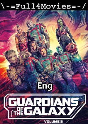Guardians of the Galaxy Vol 3 (2023) 1080p | 720p | 480p WEB-HDRip [English (DD5.1)]