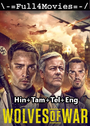 Wolves of War (2022) 1080p | 720p | 480p WEB-HDRip Multi Audio [Hindi + Tamil + Telugu + English (DD5.1)]