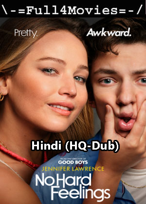 No Hard Feelings (2023) 1080p | 720p | 480p HDTC [Hindi (HQ-Dub)]