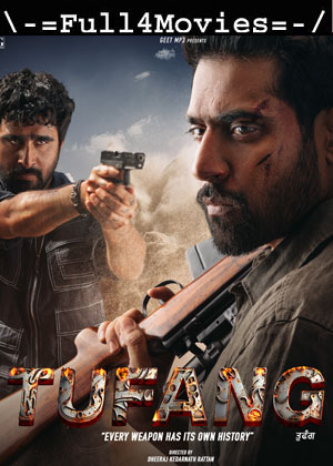 Tufang (2023) 1080p | 720p | 480p WEB-HDRip [Punjabi (DD2.0)]
