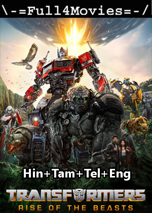 Transformers Rise of The Beasts (2023) 1080p | 720p | 480p WEB-HDRip [Hindi (ORG) + Multi Audio (DD5.1)]