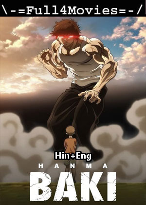 Baki Hanma – Season 1 (2021) WEB HDRip Dual Audio [EP 1 to 12] [Hindi + English (DDP5.1)]