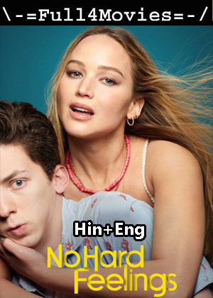 18+ No Hard Feelings (2023) 1080p | 720p | 480p WEB-HDRip Dual Audio [Hindi (ORG) + English (DD5.1)]