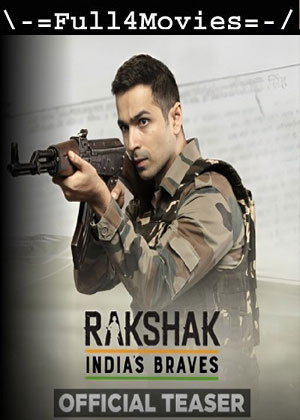 Rakshak Indias Braves (2023) 1080p | 720P | 480P WEB-HDRip [HINDI (DD 2.0)]