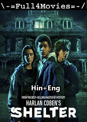 Harlan Cobens Shelter  – Season 1 (2023) WEB HDRip Dual Audio [EP 1 to 3] [Hindi + English (DDP5.1)]