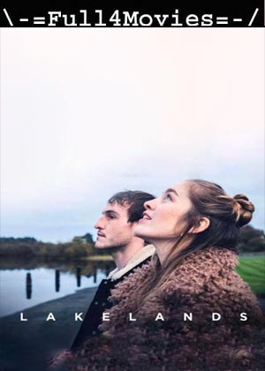 Lakelands (2022) 1080p | 720p | 480p WEB-HDRip [English (DD5.1)]