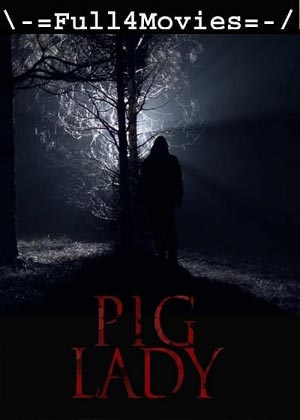 Piglady (2023) 1080p | 720p | 480p WEB-HDRip [English (DD5.1)]