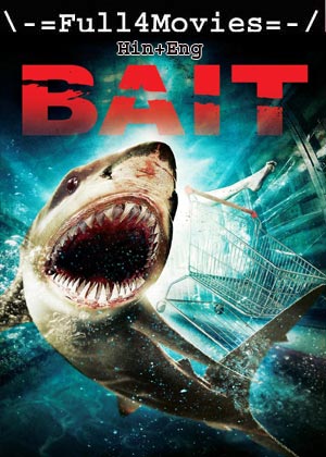 Bait (2012) 1080p | 720p | 480p WEB-HDRip [Hindi (DD2.0) + English]