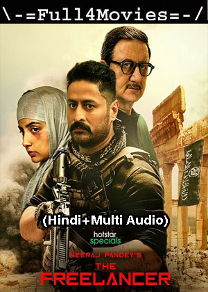 The Freelancer – Season 1 (2023) WEB-HDRip [EP 1 to 4] [Hindi + Multi Audio (DDP5.1)]