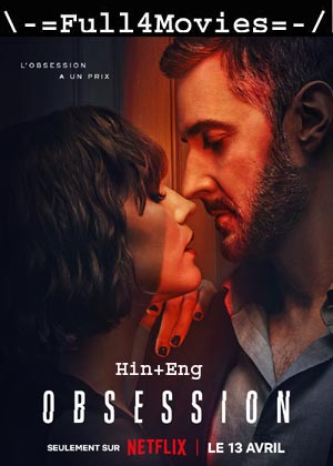 Obsession – Season 1 (2023) WEB HDRip Dual Audio [EP 1 to 4] [Hindi + English (DDP5.1)]