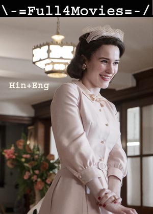 The Marvelous Mrs. Maisel – Season 1 (2017) WEB HDRip Dual Audio [EP 1 to 8] [Hindi + English (DDP5.1)]