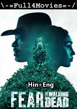 Fear the Walking Dead – Season 2 (2016) WEB HDRip Dual Audio [EP 1 to 15] [Hindi + English (DDP5.1)]
