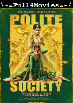 Polite Society (2023) 1080p | 720p | 480p WEB HDRip [Hindi + English (DD2.0)]