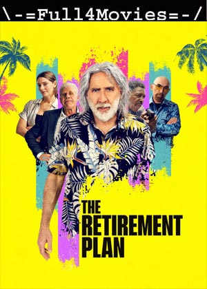 The Retirement Plan (2023) 1080p | 720p | 480p WEB-HDRip [English (DD2.0)]