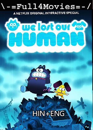 We Lost Our Human (2023) 1080p | 720p | 480p WEB-HDRip Dual Audio [Hindi + English (DD5.1)]